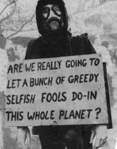 Are we really going to let a bunch of greedy selfish fools do-in this whole planet?